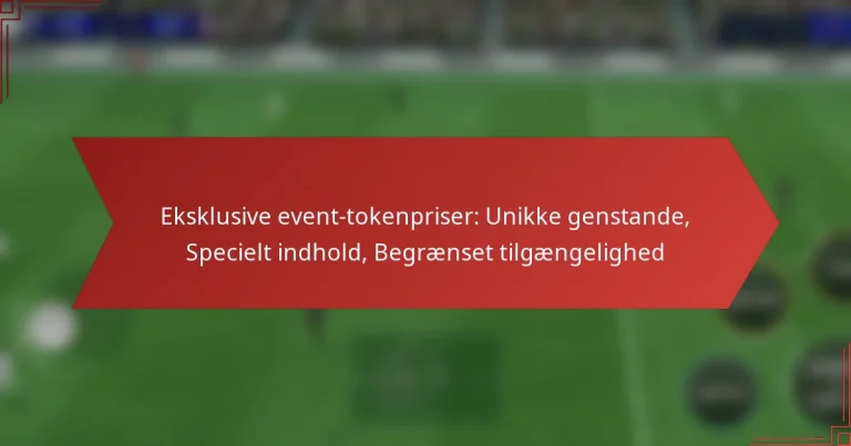 featured-image-eksklusive-event-tokenpriser-unikke-genstande-specielt-indhold-begraenset-tilgaengelighed