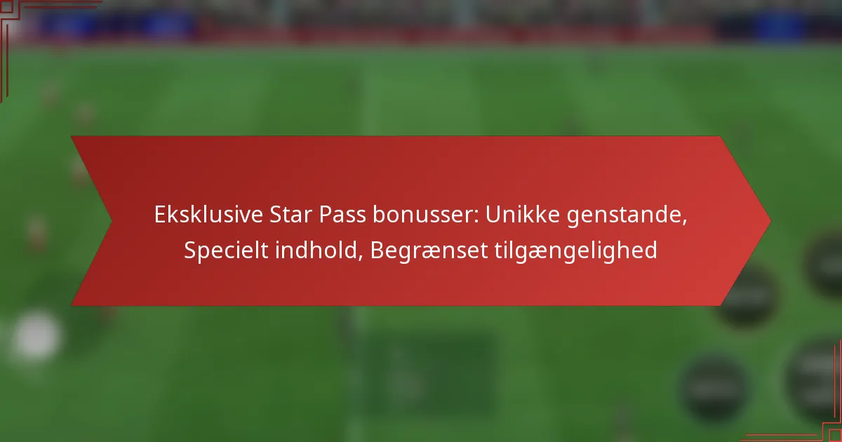 featured-image-eksklusive-star-pass-bonusser-unikke-genstande-specielt-indhold-begraenset-tilgaengelighed