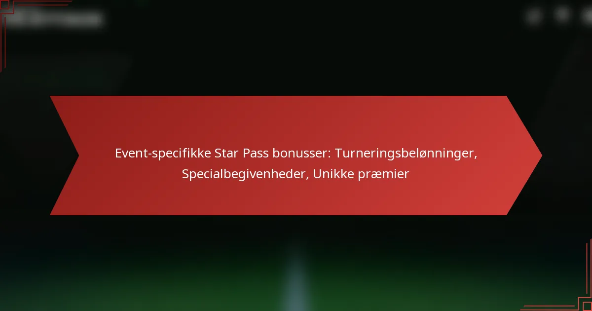 featured-image-event-specifikke-star-pass-bonusser-turneringsbelonninger-specialbegivenheder-unikke-praemier