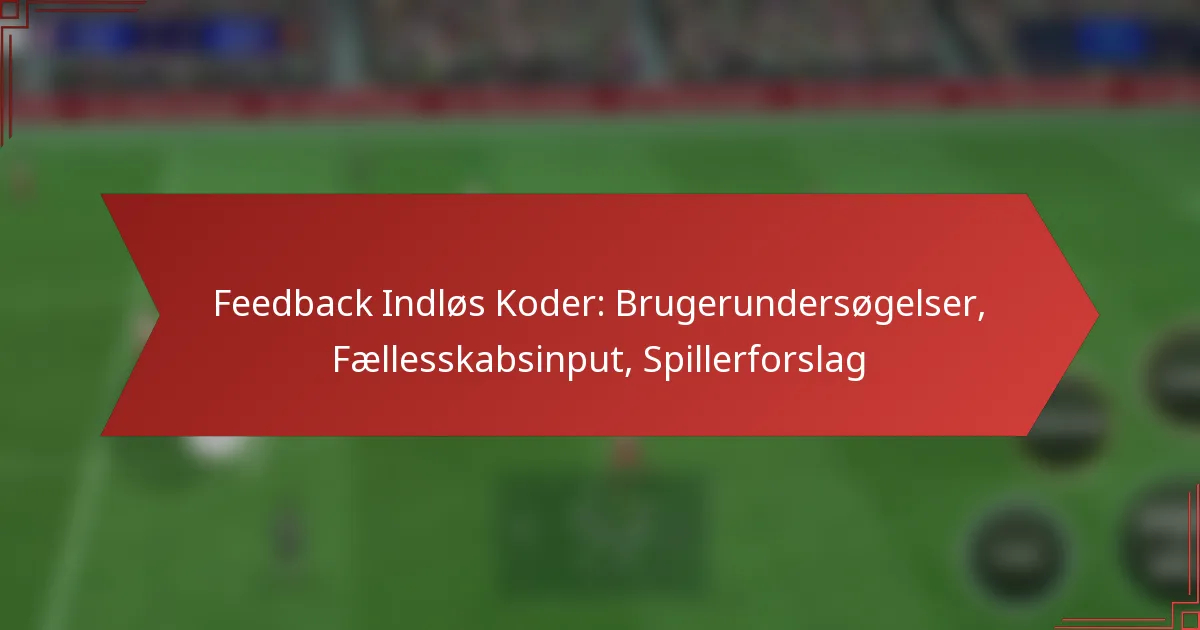 featured-image-feedback-indlos-koder-brugerundersogelser-faellesskabsinput-spillerforslag