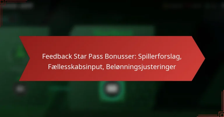featured-image-feedback-star-pass-bonusser-spillerforslag-faellesskabsinput-belonningsjusteringer