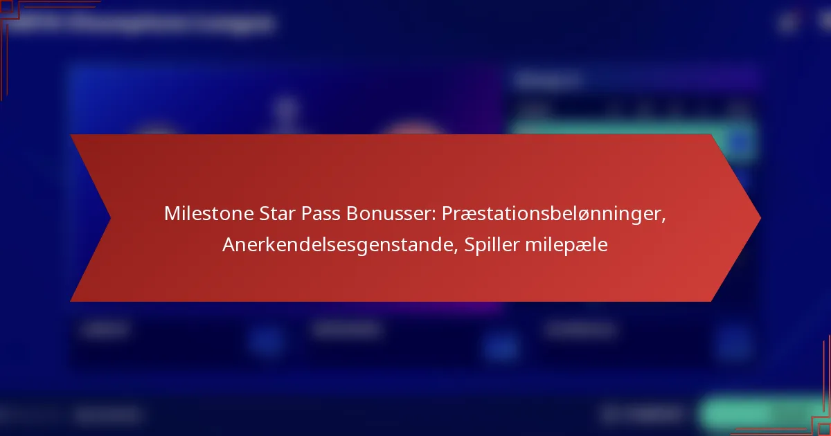 featured-image-milestone-star-pass-bonusser-praestationsbelonninger-anerkendelsesgenstande-spiller-milepaele