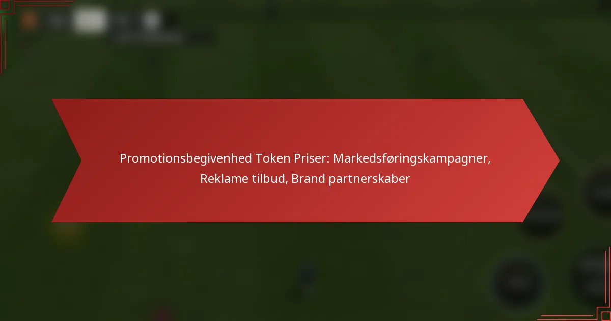 featured-image-promotionsbegivenhed-token-priser-markedsforingskampagner-reklame-tilbud-brand-partnerskaber