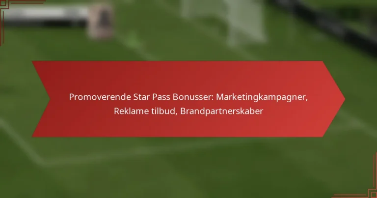 featured-image-promoverende-star-pass-bonusser-marketingkampagner-reklame-tilbud-brandpartnerskaber