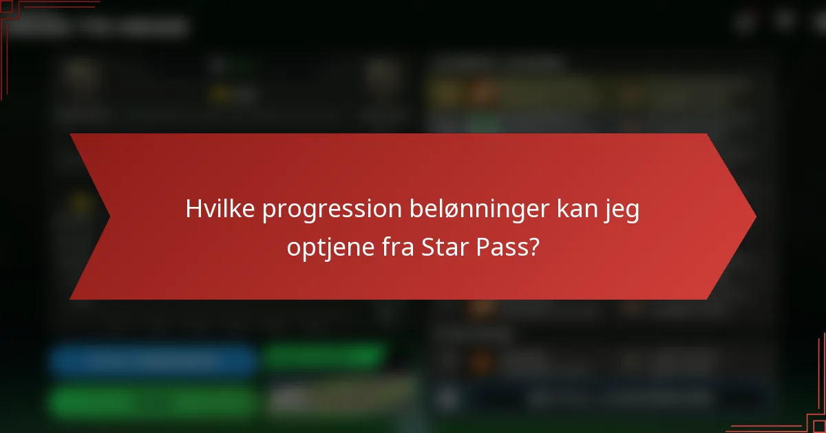 Hvilke progression belønninger kan jeg optjene fra Star Pass?