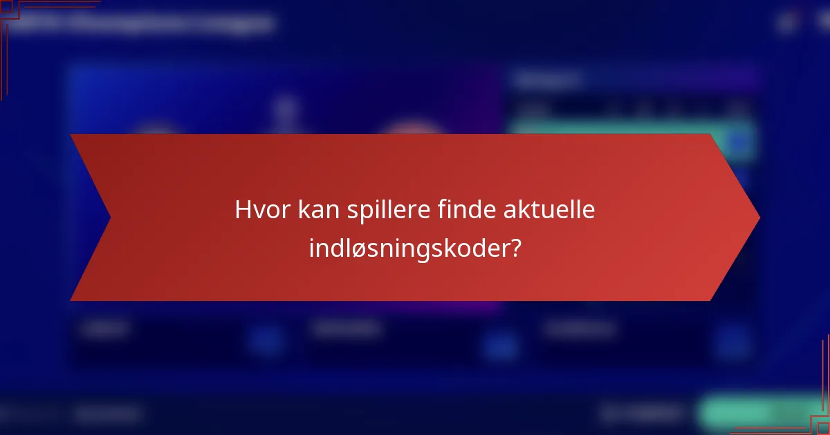 Hvor kan spillere finde aktuelle indløsningskoder?